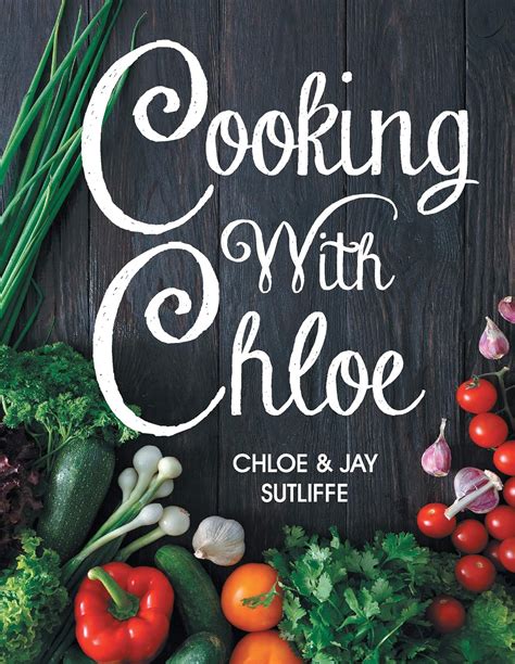 chloe daly|cooking with chloe book.